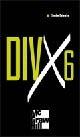 DivX 6 - Claudio Colombo - Libro McGraw-Hill Education 2005, HandBook | Libraccio.it