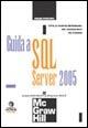 Guida a SQL Server 2005. Con minisito - Dusan Petkovic - Libro McGraw-Hill Education 2006, Microcalcolatori | Libraccio.it