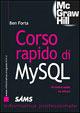 Corso rapido di MySQL. 30 lezioni rapide ed efficaci - Ben Forta - Libro McGraw-Hill Education 2007, Informatica professionale | Libraccio.it