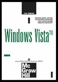 Windows Vista - Curt Simmons - Libro McGraw-Hill Education 2007, Informatica | Libraccio.it