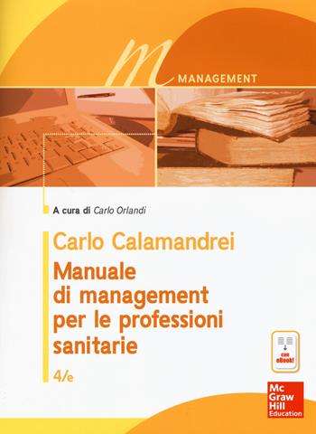 Manuale di management per le professioni sanitarie. Con e-book - Carlo Calamandrei - Libro McGraw-Hill Education 2015 | Libraccio.it