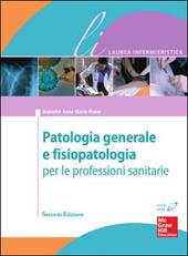 Patologia generale e fisiopatologia. Seconda edizione