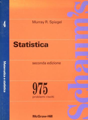Statistica - Murray R. Spiegel - Libro McGraw-Hill Education 1994, Schaum | Libraccio.it