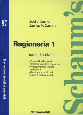 Ragioneria. Vol. 1 - Joe J. Lerner, James A. Cashin - Libro McGraw-Hill Education 2000, Schaum | Libraccio.it