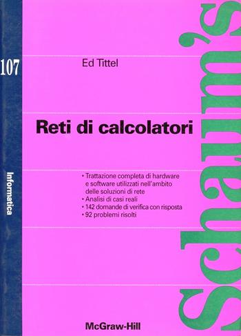 Reti di calcolatori - Ed Tittel - Libro McGraw-Hill Education 2002, Schaum | Libraccio.it