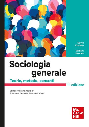 Sociologia generale. Temi, concetti, strumenti. Con Connect - David Croteau, William Hoynes - Libro McGraw-Hill Education 2022, Scienze | Libraccio.it