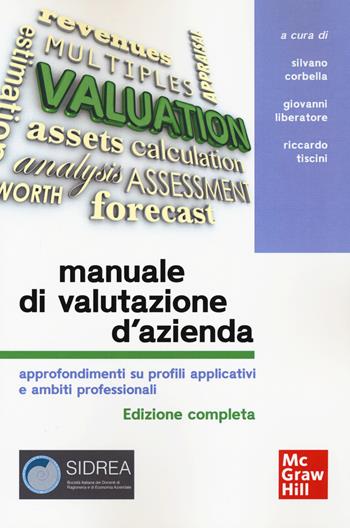 Manuale di valutazione d'azienda. Approfondimenti su profili applicativi e ambiti professionali  - Libro McGraw-Hill Education 2021, Economia e discipline aziendali | Libraccio.it