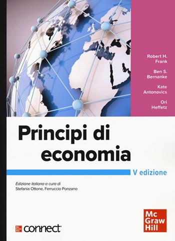 Principi di economia. Con connect - Robert H. Frank, Ben S. Bernanke, Kate Antonovics - Libro McGraw-Hill Education 2022, Economia e discipline aziendali | Libraccio.it