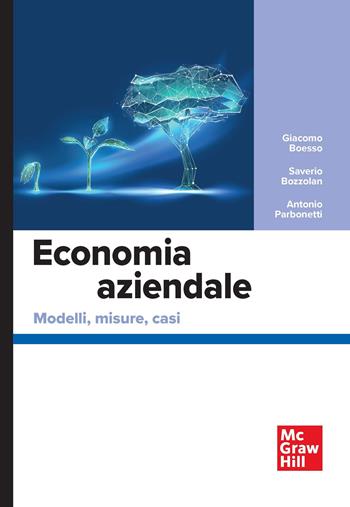 Economia aziendale. Modelli, misure, casi - Giacomo Boesso, Saverio Bozzolan, Antonio Parbonetti - Libro McGraw-Hill Education 2023, Economia e discipline aziendali | Libraccio.it