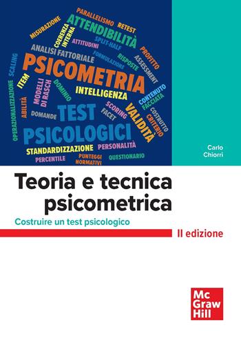 Teoria e tecnica psicometrica. Costruire un test psicologico - Carlo Chiorri - Libro McGraw-Hill Education 2023, Collana di istruzione scientifica. Serie di scienze umane | Libraccio.it