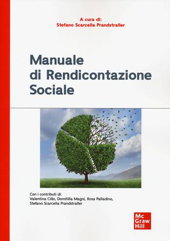 Manuale di rendicontazione sociale - Stefano Scarcella Prandstraller - Libro McGraw-Hill Education 2022, Economia e discipline aziendali | Libraccio.it