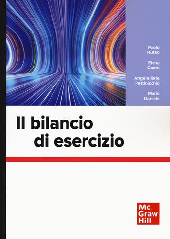 Il bilancio di esercizio - Paolo Russo, Elena Cantù, Angela Kate Pettinicchio - Libro McGraw-Hill Education 2022, Economia e discipline aziendali | Libraccio.it