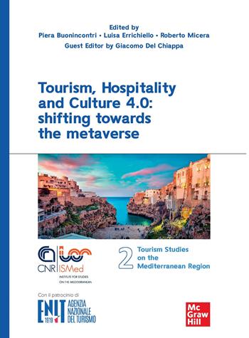 Tourism, hospitality and culture 4.0: shifting towards the metaverse - Buonincontri Piera, Luisa Errichiello, Roberto Micera - Libro McGraw-Hill Education 2022, Economia e discipline aziendali | Libraccio.it