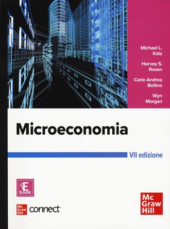 Microeconomia. Con Connect - Michael L. Katz, Harvey S. Rosen, Carlo Andrea Bollino - Libro McGraw-Hill Education 2024, Economia e discipline aziendali | Libraccio.it