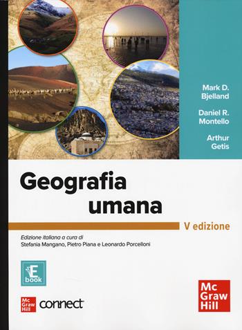 Geografia umana. Con Connect. Con e-book - Mark D. Bjelland, Daniel R. Montello, Arthur Getis - Libro McGraw-Hill Education 2024, Scienze umane | Libraccio.it