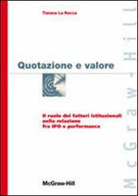 Quotazione e valore - Tiziana La Rocca - Libro McGraw-Hill Education 2009 | Libraccio.it