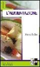 L' alimentazione. Noi e il cibo - Giorgio Donegani, Simona Donegani - Libro McGraw-Hill Education 2003 | Libraccio.it