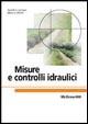 Misure e controlli idraulici - Sandro Longo, Marco Petti - Libro McGraw-Hill Education 2006, Collana di istruzione scientifica | Libraccio.it