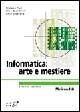 Informatica: arte e mestiere - Stefano Ceri, Dino Mandrioli, Licia Sbattella - Libro McGraw-Hill Education 2004, Collana di istruzione scientifica | Libraccio.it