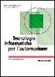 Tecnologie informatiche per l'automazione - Pasquale Chiacchio, Francesco Basile - Libro McGraw-Hill Education 2004, Collana di istruzione scientifica | Libraccio.it