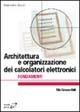 Architettura e organizzazione dei calcolatori elettronici. Fondamenti - Giacomo Bucci - Libro McGraw-Hill Education 2005, Collana di istruzione scientifica | Libraccio.it