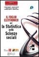 Il foglio elettronico per la statistica nelle scienze sociali. Con CD-ROM  - Libro McGraw-Hill Education 2005, Collana di istruzione scientifica | Libraccio.it