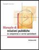 Manuale di relazioni pubbliche 2. Le competenze e i servizi specializzati - Emanuele Invernizzi - Libro McGraw-Hill Education 2006, Collana di istruzione scientifica | Libraccio.it