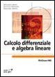 Calcolo differenziale e algebra lineare - Giovanni Naldi, Lorenzo Pareschi, Giacomo Aletti - Libro McGraw-Hill Education 2005, Collana di istruzione scientifica | Libraccio.it