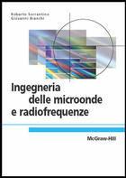 Ingegneria delle microonde e radiofrequenze - Roberto Sorrentino, Giovanni Bianchi - Libro McGraw-Hill Education 2006 | Libraccio.it