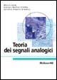 Teoria dei segnali analogici - Marco Luise, Giorgio M. Vitetta, Antonio A. D'Amico - Libro McGraw-Hill Education 2005 | Libraccio.it