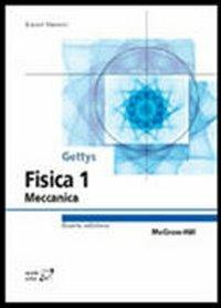 Fisica. Vol. 1: Meccanica. - W. Edward Gettys, Frederick J. Keller, Malcolm J. Skove - Libro McGraw-Hill Education 2011, Collana di istruzione scientifica | Libraccio.it