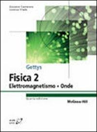 Fisica. Vol. 2: Elettromagnetismo, onde, ottica. - W. Edward Gettys, Frederick J. Keller, Malcolm J. Skove - Libro McGraw-Hill Education 2011 | Libraccio.it