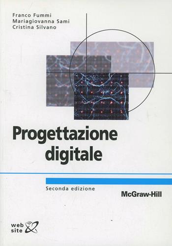 Progettazione digitale - Franco Fummi, Michele Lora, Mariagiovanna Sami - Libro McGraw-Hill Education 2007, Collana di istruzione scientifica | Libraccio.it