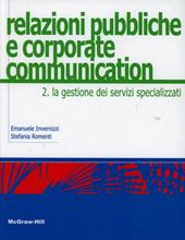 Relazioni pubbliche e corporate communication. Vol. 2: gestione dei servizi specializzati, La.