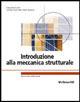 Introduzione alla meccanica strutturale - Claudia Comi, Leone Corradi Dell'Acqua - Libro McGraw-Hill Education 2007, Collana di istruzione scientifica | Libraccio.it