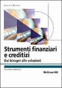 Strumenti finanziari e creditizi - Luciano Munari - Libro McGraw-Hill Education 2011, Collana di istruzione scientifica | Libraccio.it