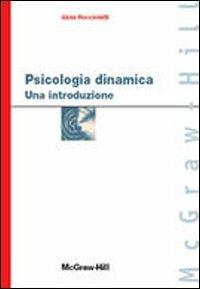 Psicologia dinamica - Gioia Riccioletti - Libro McGraw-Hill Education 2010 | Libraccio.it
