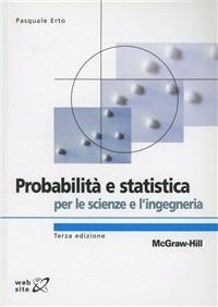 Probabilità e statistica per le scienze e l'ingegneria - Pasquale Erto - Libro McGraw-Hill Education 2008, College | Libraccio.it