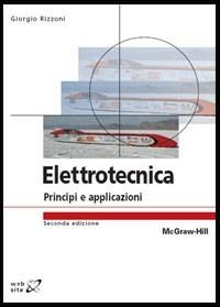 Elettrotecnica. Principi e applicazioni - Giorgio Rizzoni - Libro McGraw-Hill Education 2008, College | Libraccio.it