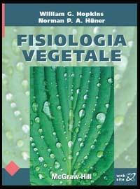 Fisiologia vegetale - William G. Hopkins, Norman P. A. Hüner - Libro McGraw-Hill Education 2008 | Libraccio.it
