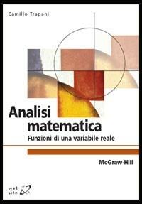 Analisi matematica. Funzioni di una variabile reale - Camillo Trapani - Libro McGraw-Hill Education 2008, College | Libraccio.it
