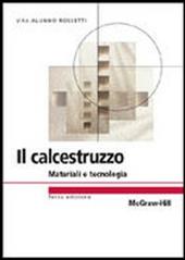 Il calcestruzzo. Materiali e tecnologia