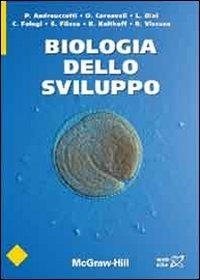 Biologia dello sviluppo - Piero Andreuccetti, O. Carnevali - Libro McGraw-Hill Education 2010, College | Libraccio.it