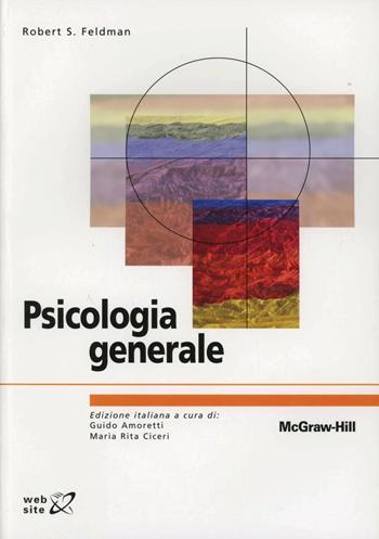 Psicologia generale - Robert S. Feldman - Libro McGraw-Hill Education 2008, College | Libraccio.it