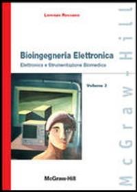 Bioingegneria elettronica. Vol. 2 - Lorenzo Rossano - Libro McGraw-Hill Education 2007 | Libraccio.it