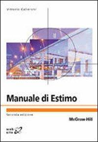 Manuale di estimo - Vittorio Gallerani, Davide Viaggi, Giacomo Zanni - Libro McGraw-Hill Education 2011, Collana di istruzione scientifica | Libraccio.it