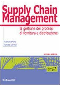 Supply chain management. La gestione di processi di fornitura e distribuzione - Pietro Romano, Pamela Danese - Libro McGraw-Hill Education 2010, Aziendale | Libraccio.it