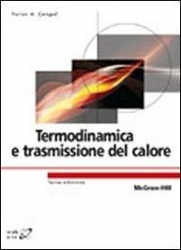 Termodinamica e trasmissione del calore - Yunus A. Çengel - Libro McGraw-Hill Education 2009, College | Libraccio.it