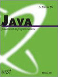 Java. Fondamenti di programmazione - C. Thomas Wu - Libro McGraw-Hill Education 2009, College | Libraccio.it