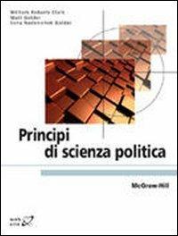 Principi di scienza politica - Clark W. Roberts, Matt Golder, Sona Nadanichek Golder - Libro McGraw-Hill Education 2011, Collana di istruzione scientifica | Libraccio.it